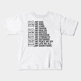 Jesus Is My Everything Kids T-Shirt